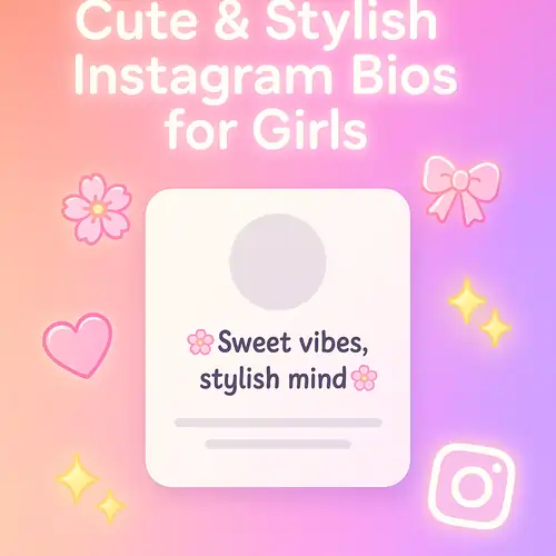 Cute & Stylish Instagram Bios for Girls