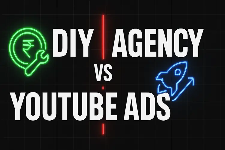 Read more about the article DIY vs Agency YouTube Ads: Cost, Control, ROI (India)