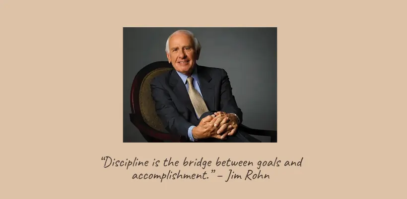 “Discipline is the bridge between goals and accomplishment.” – Jim Rohn- 200+ Motivational Quotes for Success & Daily Inspiration