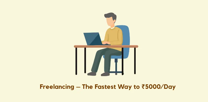 Freelancing – The Fastest Way to Earn 5000 Per Day