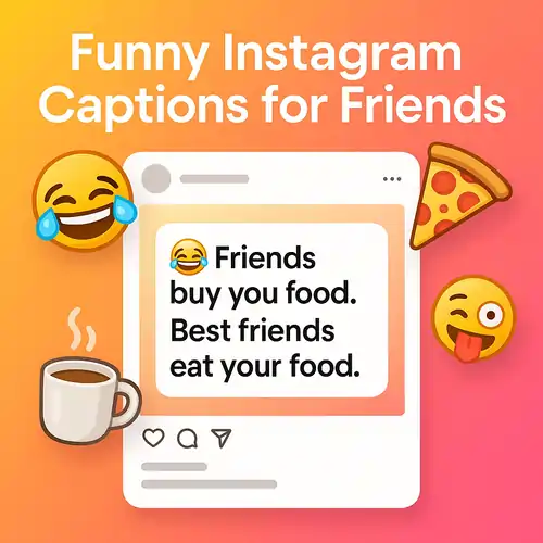 Funny Instagram Captions for Friends