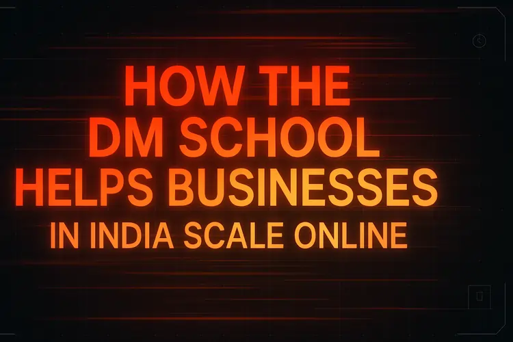 How The DM School Helps Businesses in India