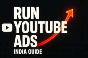 Read more about the article How to Run YouTube Ads in India: Step-by-Step Guide