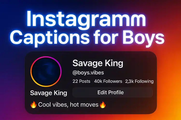 Instagram Captions for Boys - Savage, Cool, Stylish