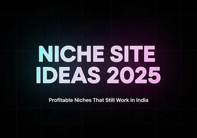 Read more about the article Niche Site Ideas 2025: Profitable Niches That Still Work in India