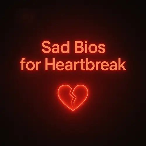 Sad Bios for Heartbreak