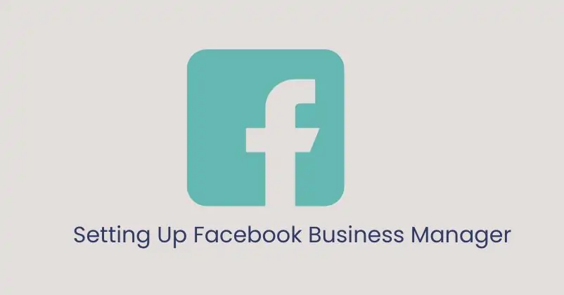 Setting Up Facebook Business Manager