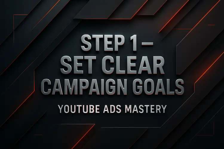 Step 1 — Set Clear Campaign Goals to run youtube ads in India The DM School