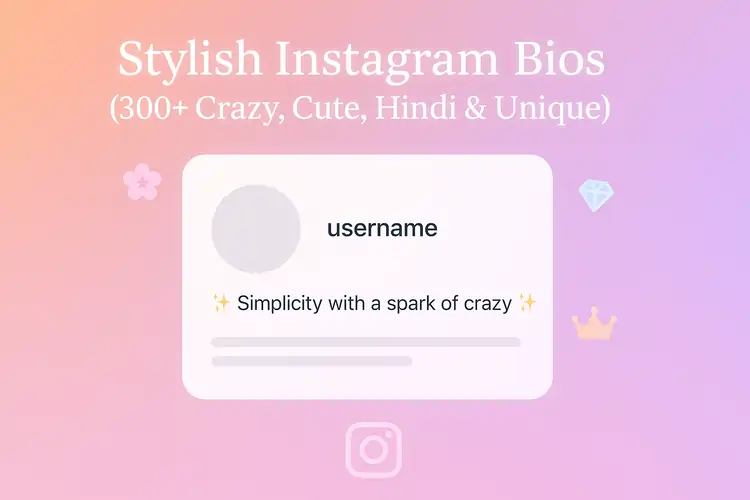 Stylish Instagram Bios (300+ Crazy, Cute, Hindi & Unique)