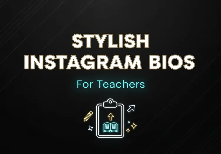 Stylish Instagram Bios for Teachers