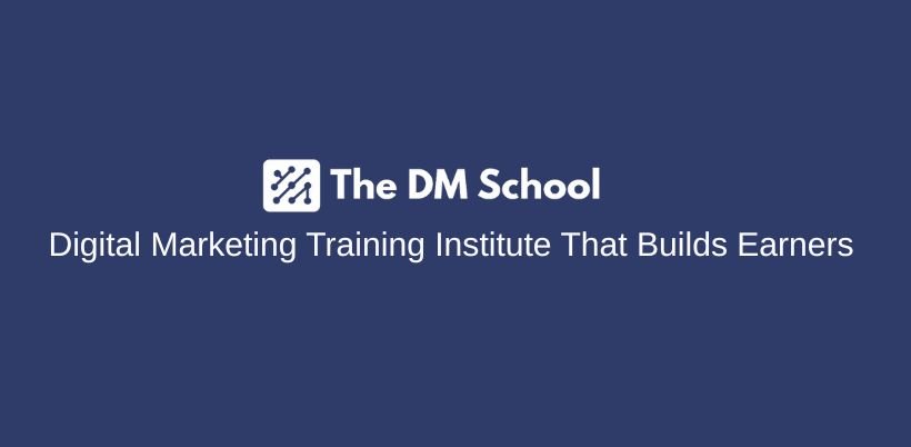 The DM School - Digital Marketing Training Institute That Builds Earners