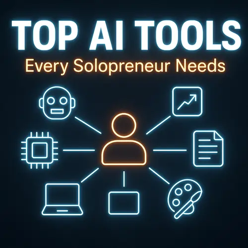 Top AI Tools Every Solopreneur Needs