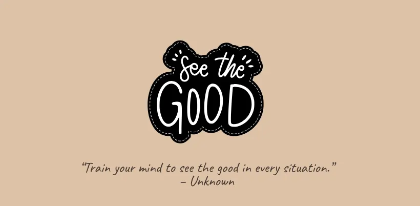 “Train your mind to see the good in every situation.” – Unknown- 200+ Motivational Quotes for Success & Daily Inspiration (1)