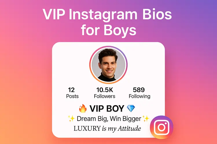 VIP Instagram Bios for Boys (317+ Stylish, Attitude & Emoji Ideas)