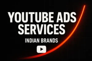 Read more about the article YouTube Ads Services for Indian Brands