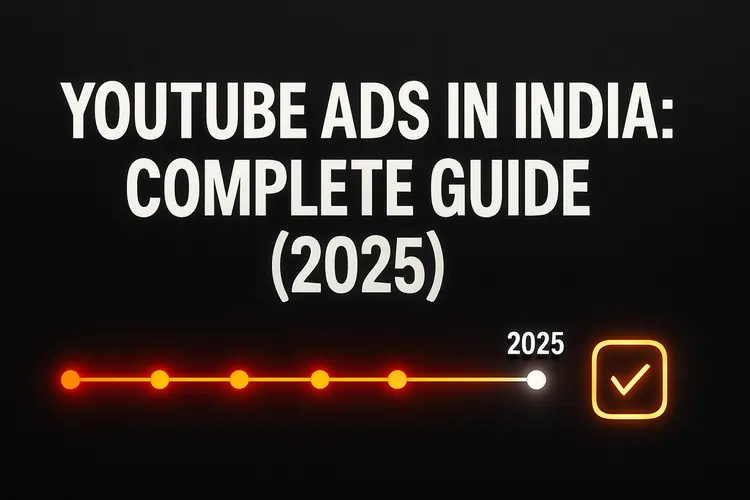 Read more about the article YouTube Ads in India: Complete Guide (2025)