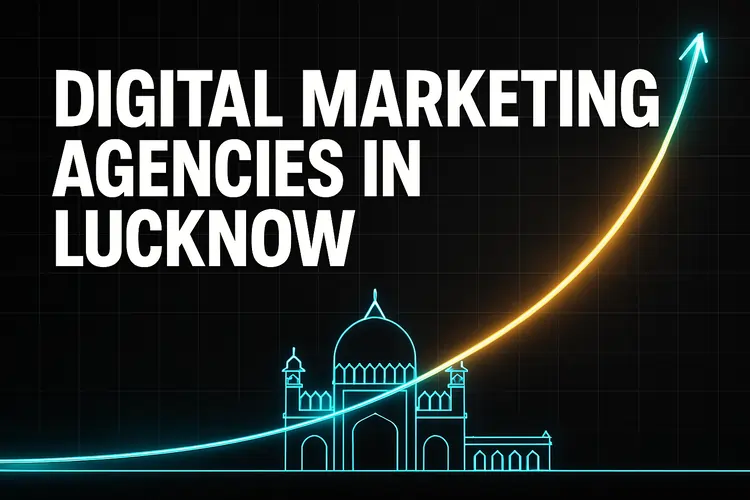 Read more about the article Best Digital Marketing Agencies in Lucknow (2025)
