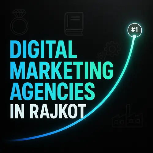 digital marketing agencies in Rajkot - top digital marketing agencies in rajkot