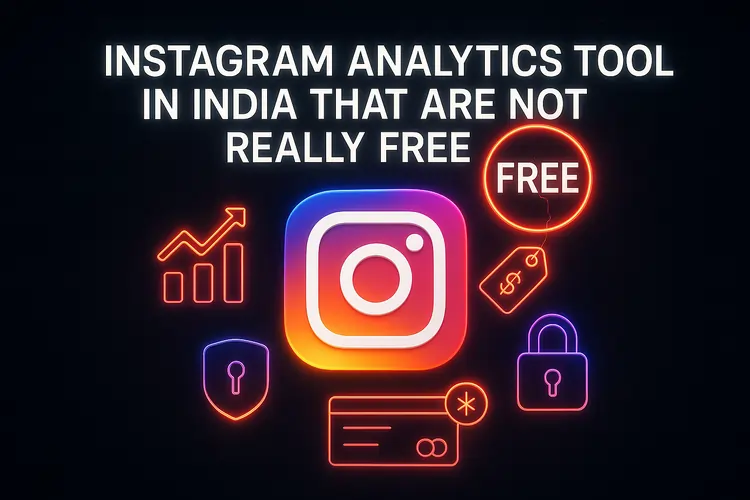 Instagram Analytics Tools in India That Are Not Really Free