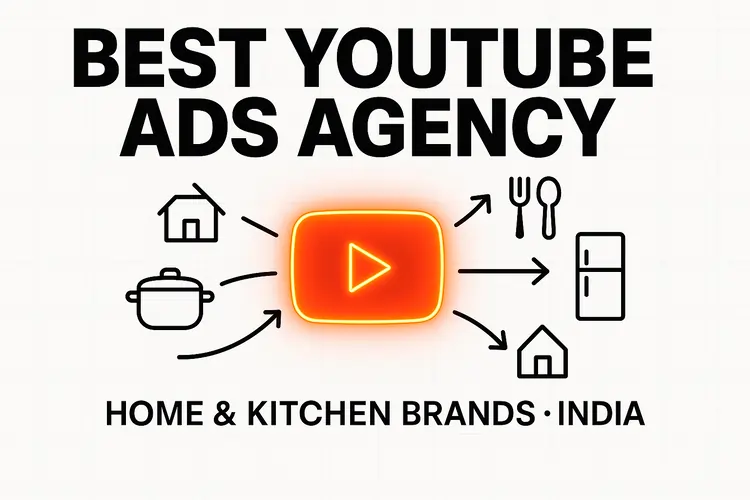 Read more about the article Best YouTube Ads Agency for Home & Kitchen Brands in India