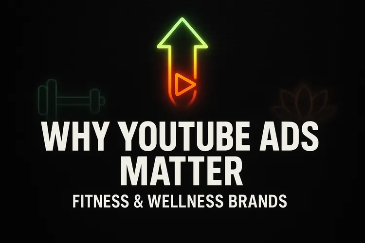 Why Fitness & Wellness Brands Need YouTube Ads