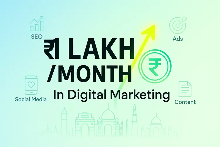 Earn 1Lakh per Month in Digital Marketing