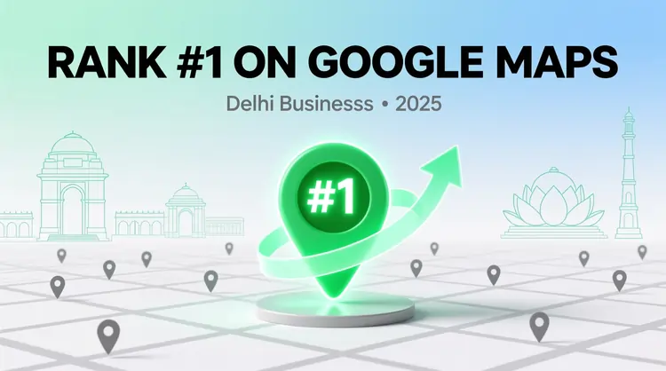Read more about the article How to Rank #1 on Google Maps in Delhi (2025 Guide)