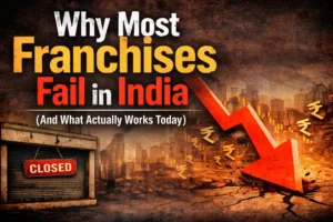 Why Most Franchises Fail in India (Real Reasons)
